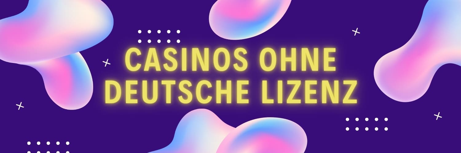 Entdecken Sie die besten casinos ohne deutsche lizenz 2 Entdecken Sie die besten casinos ohne deutsche lizenz 2